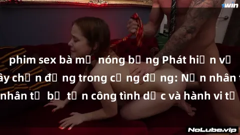 phim sex bà mẹ nóng bỏng Phát hiện vụ án bạo dâm sex gây chấn động trong cộng đồng: Nạn nhân tố bị tấn công tình dục và hành vi tệ hại được tiết lộ