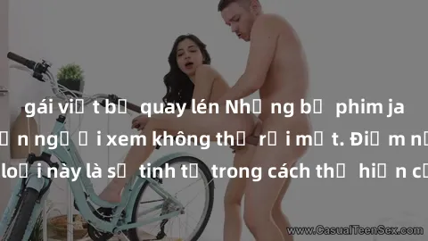 gái việt bị quay lén Những bộ phim jav SM không che khiến người xem không thể rời mắt. Điểm nổi bật của thể loại này là sự tinh tế trong cách thể hiện cảm xúc và sự hấp dẫn của những cảnh quay.