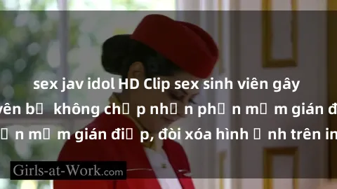 sex jav idol HD Clip sex sinh viên gây sốt mạng xã hội: Tuyên bố không chấp nhận phần mềm gián điệp, đòi xóa hình ảnh trên internet
