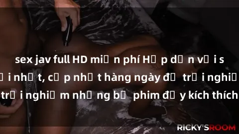 sex jav full HD miễn phí Hấp dẫn với sex hentai vietsub mới nhất, cập nhật hàng ngày để trải nghiệm những bộ phim đầy kích thích và hấp dẫn.